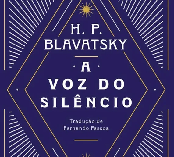 Capa do livro A Voz do Silêncio, de H. P. Blavatsky, com tradução de Fernando Pessoa: letras brancas sobre fundo azul-escuro, entre linhas douradas em losango e raios de luz brancos